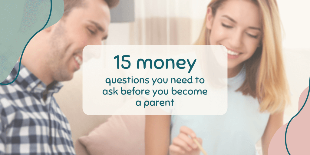15 Money Questions You Need to Ask Before You a Parent Island Bebe